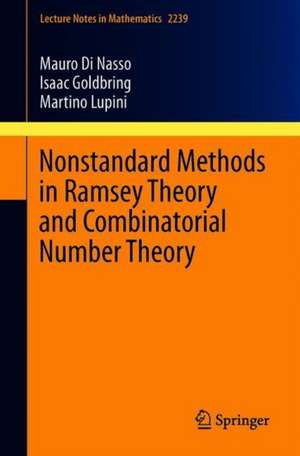 Nonstandard Methods in Ramsey Theory and Combinatorial Number Theory de Mauro Di Nasso