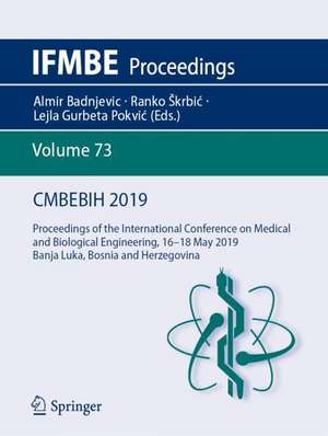 CMBEBIH 2019: Proceedings of the International Conference on Medical and Biological Engineering, 16 ̶̶ 18 May 2019, Banja Luka, Bosnia and Herzegovina de Almir Badnjevic