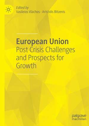 European Union: Post Crisis Challenges and Prospects for Growth de Vasileios Vlachos