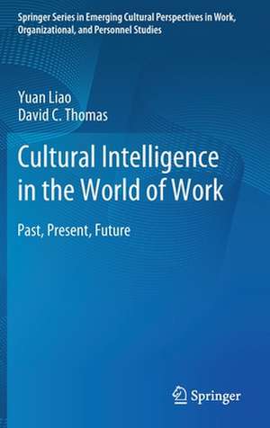 Cultural Intelligence in the World of Work: Past, Present, Future de Yuan Liao