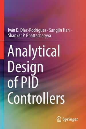 Analytical Design of PID Controllers de Iván D. Díaz-Rodríguez