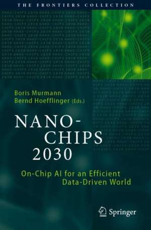 NANO-CHIPS 2030: On-Chip AI for an Efficient Data-Driven World de Boris Murmann