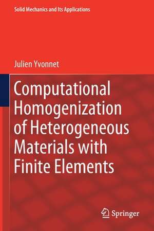 Computational Homogenization of Heterogeneous Materials with Finite Elements de Julien Yvonnet