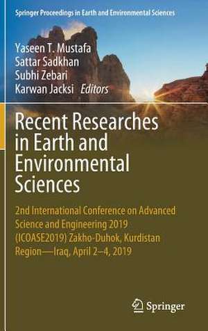 Recent Researches in Earth and Environmental Sciences: 2nd International Conference on Advanced Science and Engineering 2019 (ICOASE2019) Zakho-Duhok, Kurdistan Region—Iraq, April 2–4, 2019 de Yaseen T. Mustafa