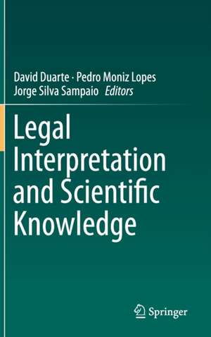 Legal Interpretation and Scientific Knowledge de David Duarte