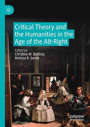 Critical Theory and the Humanities in the Age of the Alt-Right de Christine M. Battista