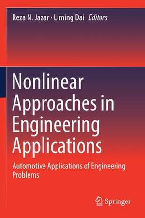 Nonlinear Approaches in Engineering Applications: Automotive Applications of Engineering Problems de Reza N. Jazar