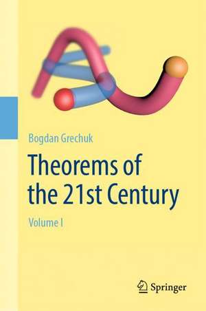 Theorems of the 21st Century: Volume I de Bogdan Grechuk