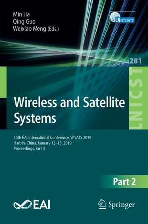 Wireless and Satellite Systems: 10th EAI International Conference, WiSATS 2019, Harbin, China, January 12–13, 2019, Proceedings, Part II de Min Jia