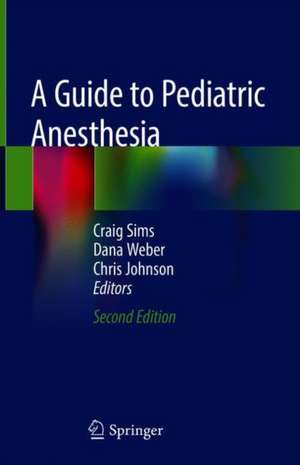 A Guide to Pediatric Anesthesia de Craig Sims