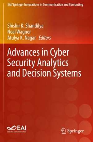 Advances in Cyber Security Analytics and Decision Systems de Shishir K. Shandilya