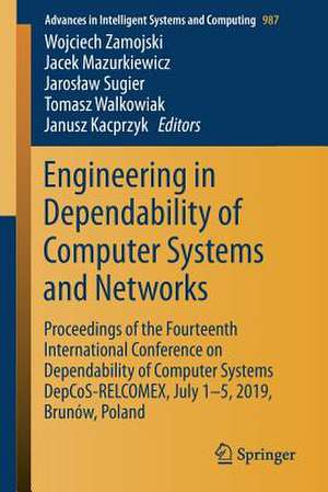 Engineering in Dependability of Computer Systems and Networks: Proceedings of the Fourteenth International Conference on Dependability of Computer Systems DepCoS-RELCOMEX, July 1–5, 2019, Brunów, Poland de Wojciech Zamojski