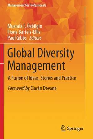 Global Diversity Management: A Fusion of Ideas, Stories and Practice de Mustafa F. Özbilgin