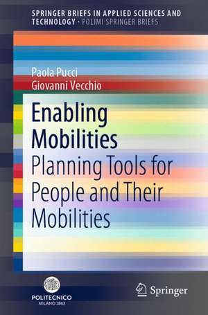 Enabling Mobilities: Planning Tools for People and Their Mobilities de Paola Pucci