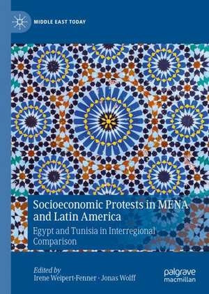 Socioeconomic Protests in MENA and Latin America: Egypt and Tunisia in Interregional Comparison de Irene Weipert-Fenner