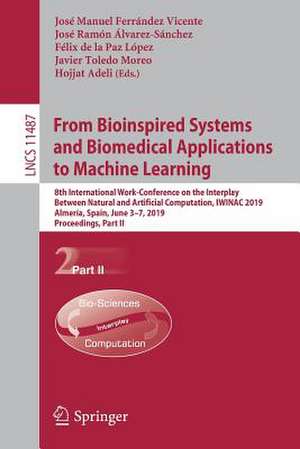 From Bioinspired Systems and Biomedical Applications to Machine Learning: 8th International Work-Conference on the Interplay Between Natural and Artificial Computation, IWINAC 2019, Almería, Spain, June 3–7, 2019, Proceedings, Part II de José Manuel Ferrández Vicente