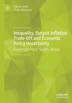 Inequality, Output-Inflation Trade-Off and Economic Policy Uncertainty: Evidence From South Africa de Eliphas Ndou