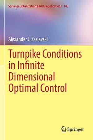 Turnpike Conditions in Infinite Dimensional Optimal Control de Alexander J. Zaslavski