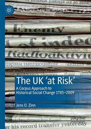 The UK ‘at Risk’: A Corpus Approach to Historical Social Change 1785–2009 de Jens O. Zinn