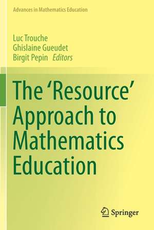 The 'Resource' Approach to Mathematics Education de Luc Trouche