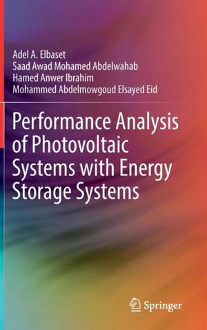 Performance Analysis of Photovoltaic Systems with Energy Storage Systems de Adel A. Elbaset