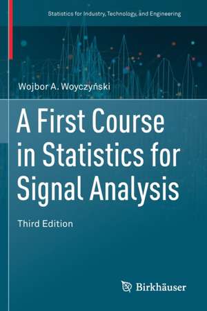 A First Course in Statistics for Signal Analysis de Wojbor A. Woyczyński