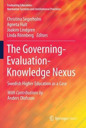 The Governing-Evaluation-Knowledge Nexus: Swedish Higher Education as a Case de Christina Segerholm