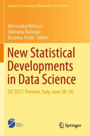 New Statistical Developments in Data Science: SIS 2017, Florence, Italy, June 28-30 de Alessandra Petrucci