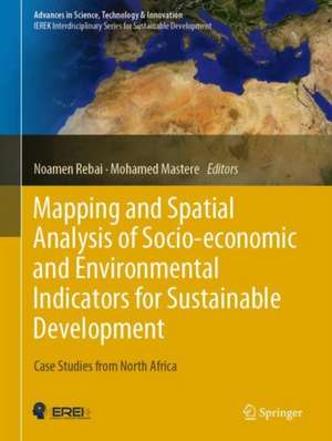 Mapping and Spatial Analysis of Socio-economic and Environmental Indicators for Sustainable Development: Case Studies from North Africa de Noamen Rebai