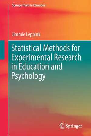 Statistical Methods for Experimental Research in Education and Psychology de Jimmie Leppink