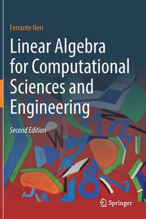 Linear Algebra for Computational Sciences and Engineering de Ferrante Neri