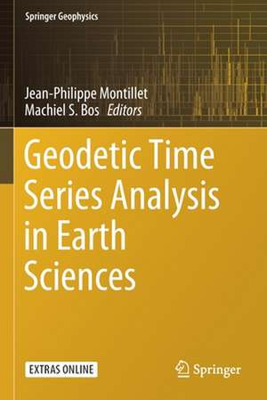 Geodetic Time Series Analysis in Earth Sciences de Jean-Philippe Montillet