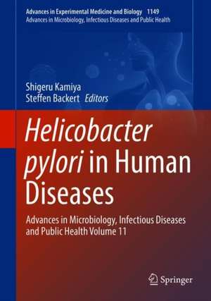 Helicobacter pylori in Human Diseases: Advances in Microbiology, Infectious Diseases and Public Health Volume 11 de Shigeru Kamiya