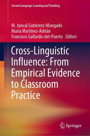 Cross-Linguistic Influence: From Empirical Evidence to Classroom Practice de M. Juncal Gutierrez-Mangado