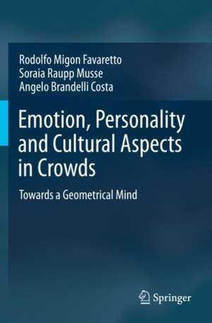 Emotion, Personality and Cultural Aspects in Crowds: Towards a Geometrical Mind de Rodolfo Migon Favaretto