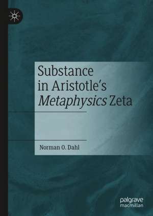 Substance in Aristotle's Metaphysics Zeta de Norman O. Dahl