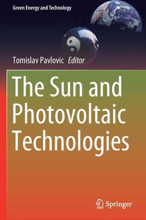 The Sun and Photovoltaic Technologies de Tomislav Pavlovic