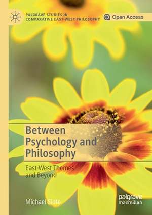 Between Psychology and Philosophy: East-West Themes and Beyond de Michael Slote