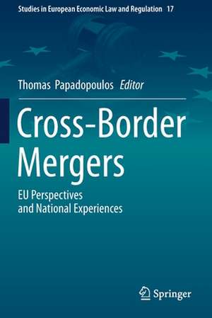 Cross-Border Mergers: EU Perspectives and National Experiences de Thomas Papadopoulos