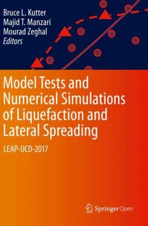 Model Tests and Numerical Simulations of Liquefaction and Lateral Spreading: LEAP-UCD-2017 de Bruce L. Kutter