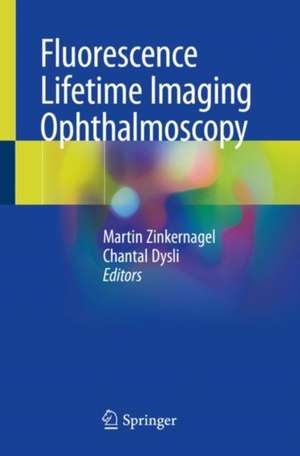 Fluorescence Lifetime Imaging Ophthalmoscopy de Martin Zinkernagel