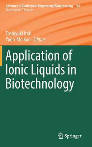 Application of Ionic Liquids in Biotechnology de Toshiyuki Itoh