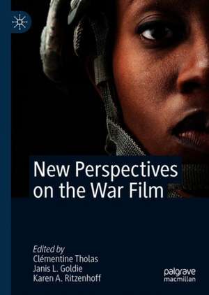 New Perspectives on the War Film de Clémentine Tholas