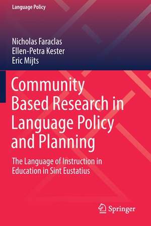 Community Based Research in Language Policy and Planning: The Language of Instruction in Education in Sint Eustatius de Nicholas Faraclas