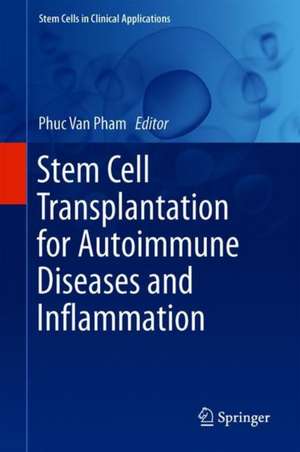 Stem Cell Transplantation for Autoimmune Diseases and Inflammation de Phuc Van Pham