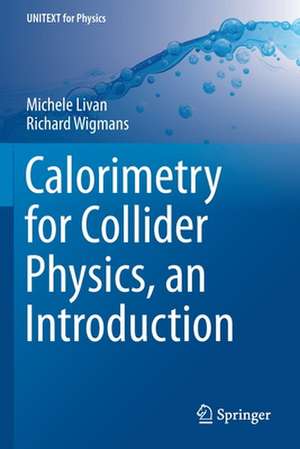 Calorimetry for Collider Physics, an Introduction de Michele Livan