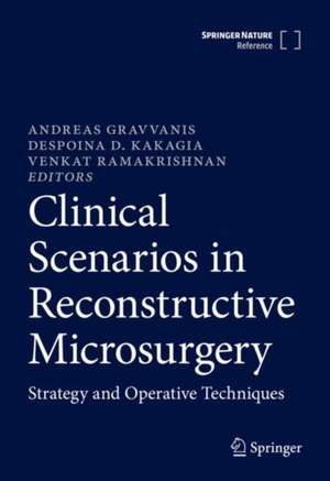 Clinical Scenarios in Reconstructive Microsurgery: Strategy and Operative Techniques de Andreas Gravvanis