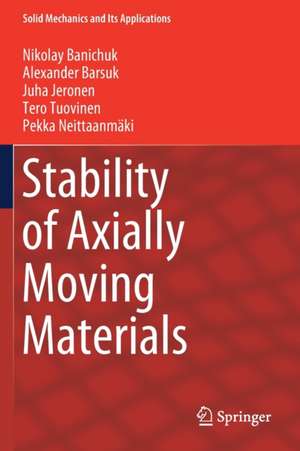 Stability of Axially Moving Materials de Nikolay Banichuk