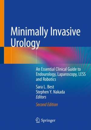 Minimally Invasive Urology: An Essential Clinical Guide to Endourology, Laparoscopy, LESS and Robotics de Sara L. Best