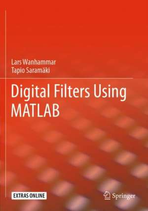 Digital Filters Using MATLAB de Lars Wanhammar